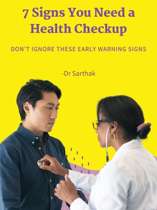 7 signs you need a health checkup